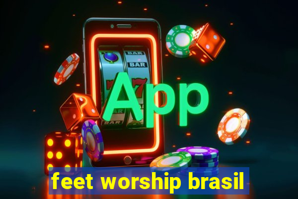 feet worship brasil